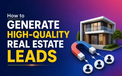 How to Generate High-Quality Real Estate Leads